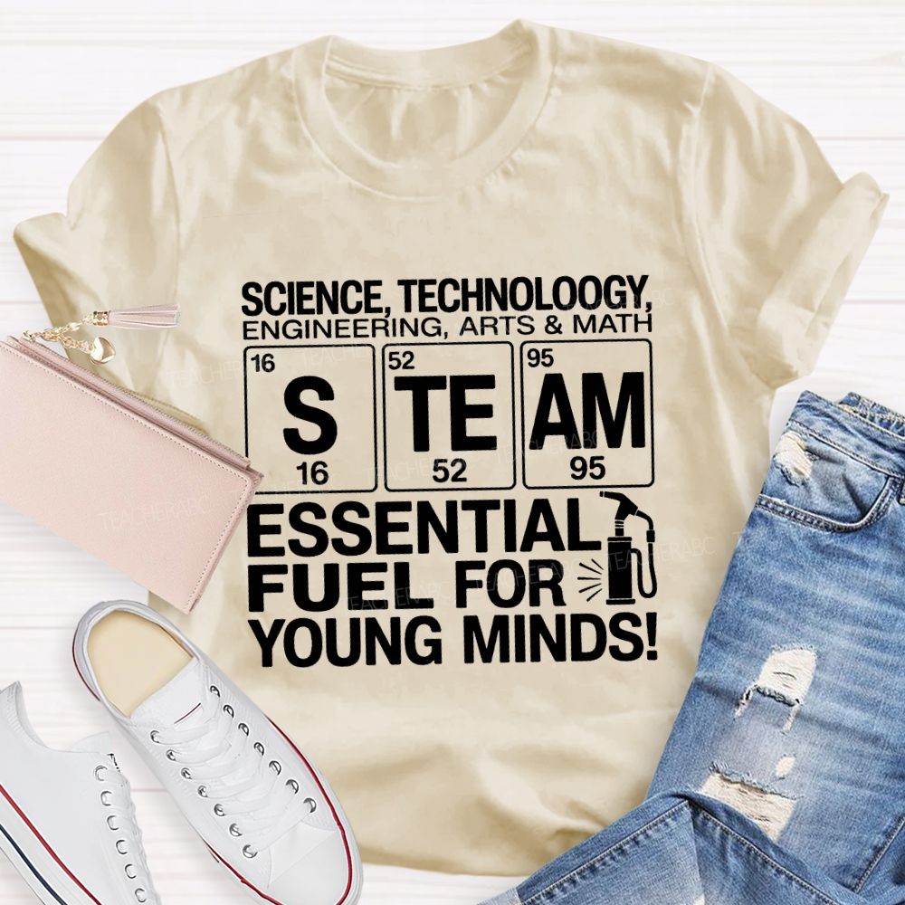 Science Engineering Math Technology Arts Steam Fssential Fuel For Young Minds T-shirt