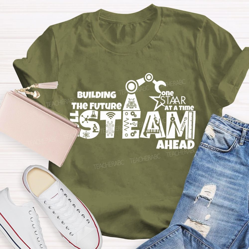 Building The Future One Staar Steam Ahead Teacher T-shirt