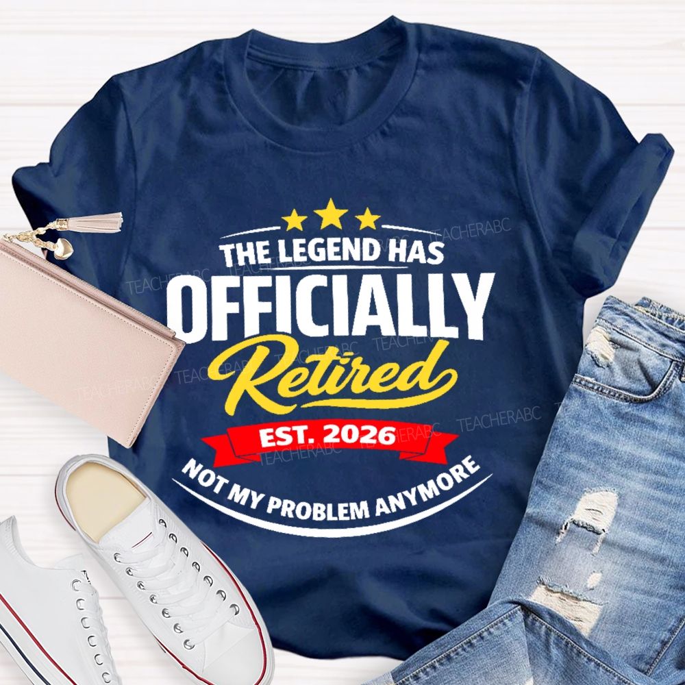 The Legend Has Officially Retired Teacher T-shirt