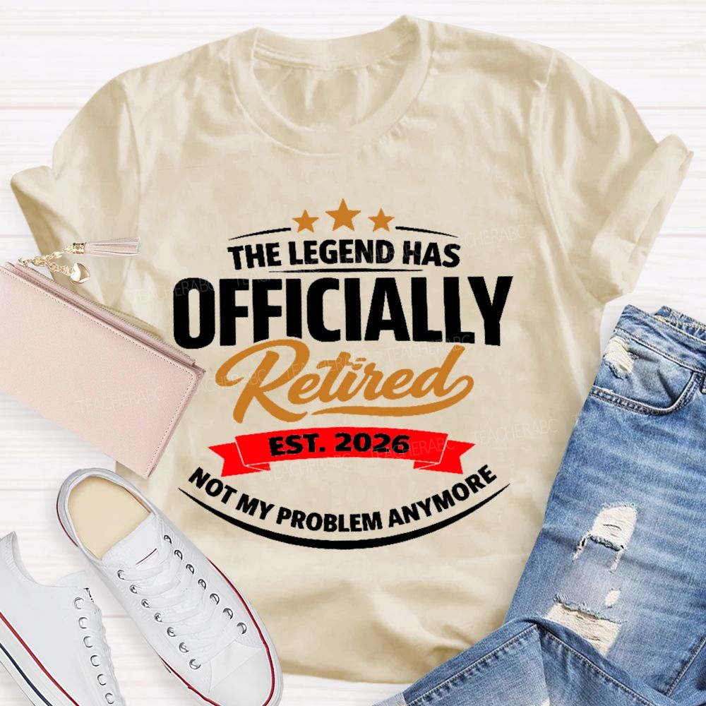 The Legend Has Officially Retired Teacher T-shirt