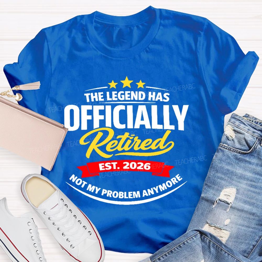 The Legend Has Officially Retired Teacher T-shirt