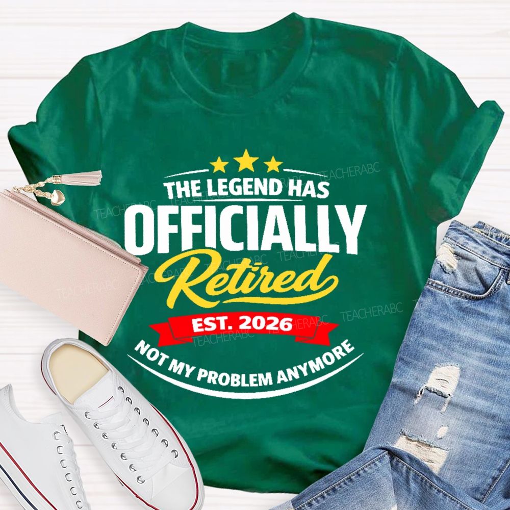 The Legend Has Officially Retired Teacher T-shirt