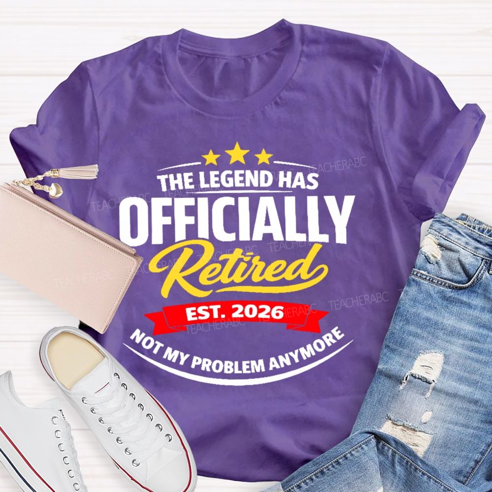 The Legend Has Officially Retired Teacher T-shirt