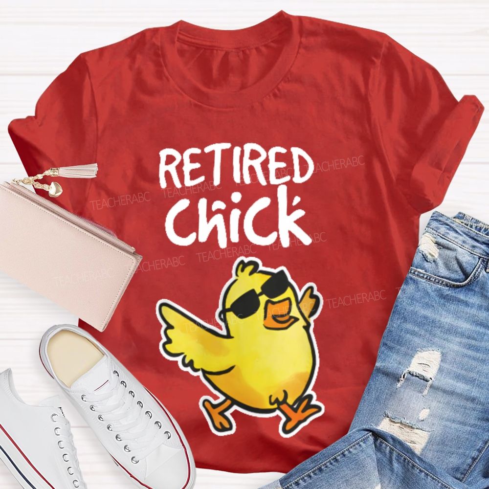 Retired Chick Teacher T-shirt