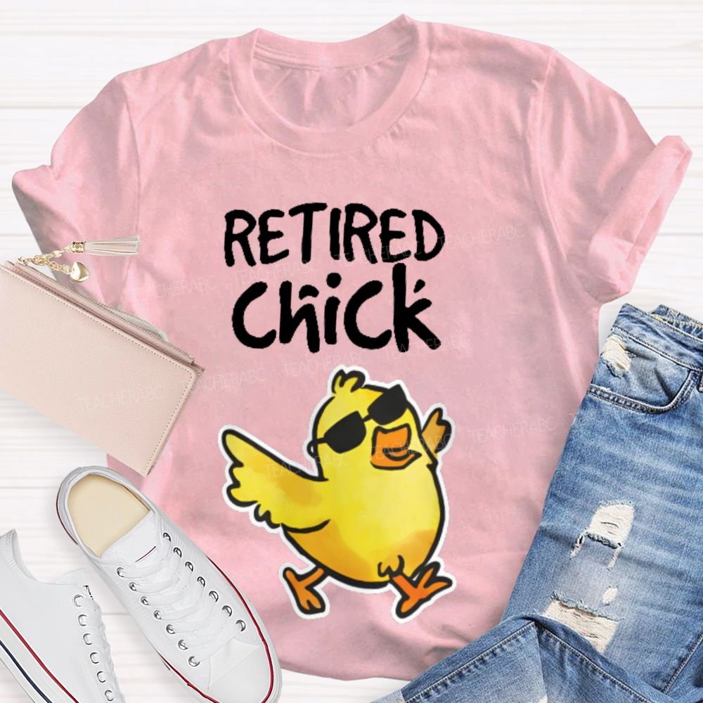 Retired Chick Teacher T-shirt