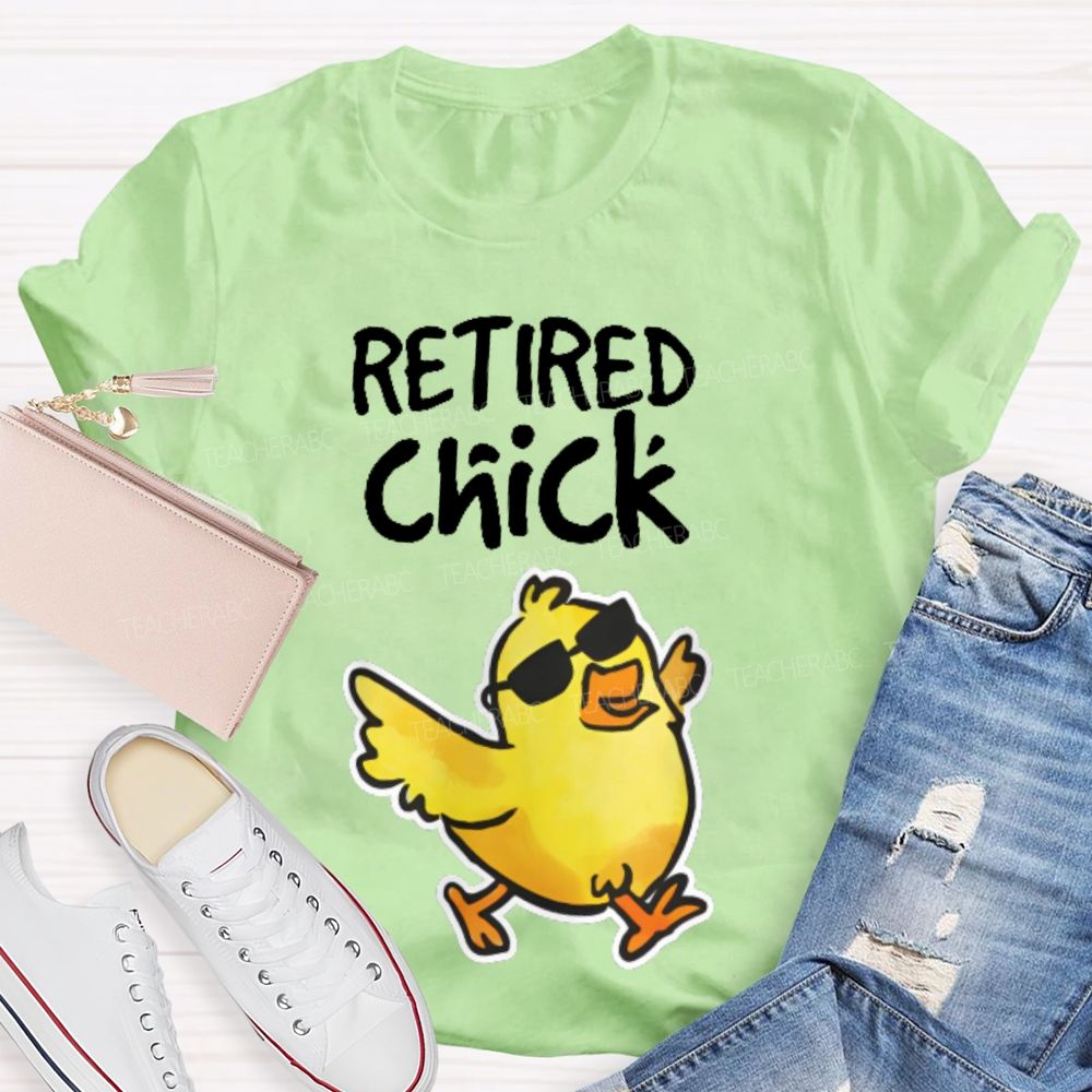 Retired Chick Teacher T-shirt