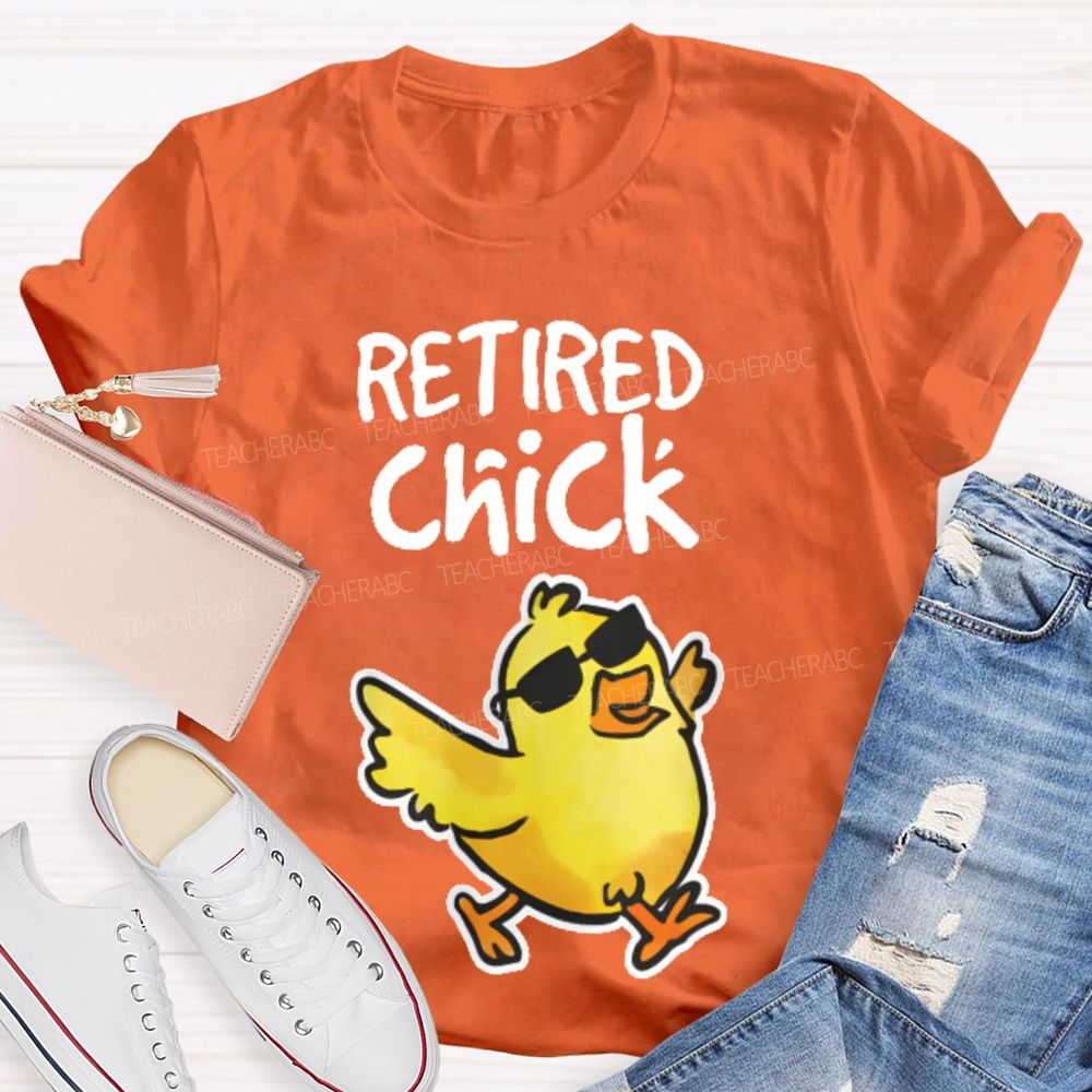 Retired Chick Teacher T-shirt