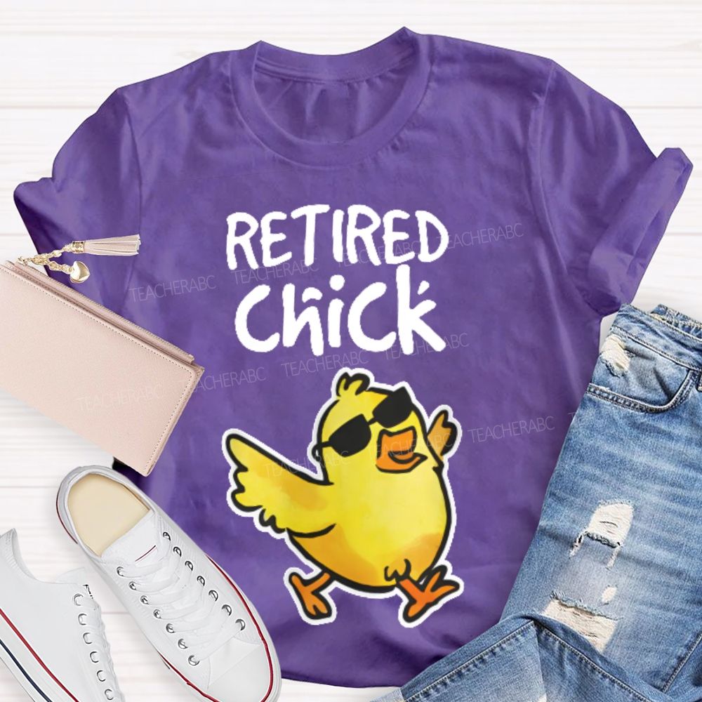 Retired Chick Teacher T-shirt