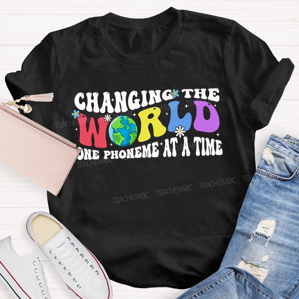 Changing The World One Phoneme At A Time Teacher T-shirt
