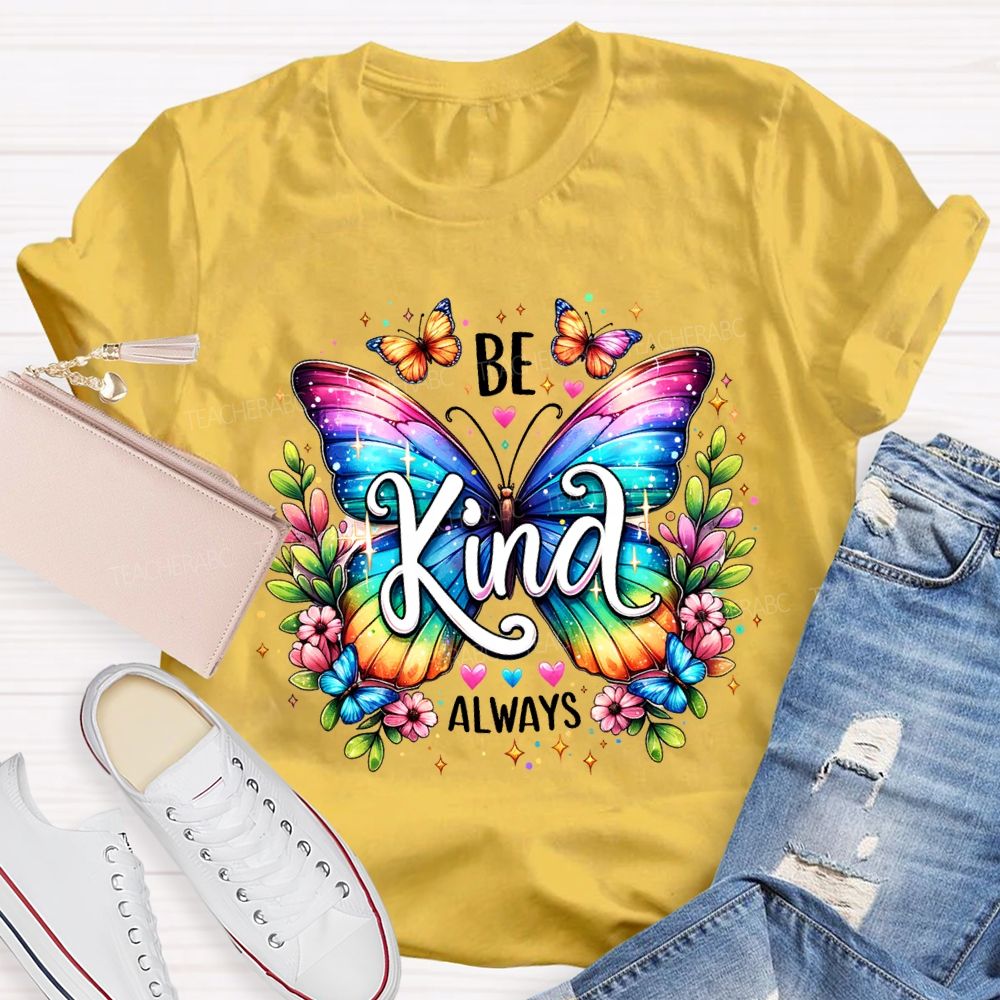 Be Kind Always Colorful Butterfly Teacher T-shirt