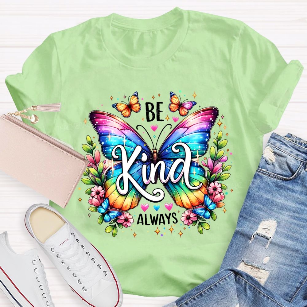 Be Kind Always Colorful Butterfly Teacher T-shirt
