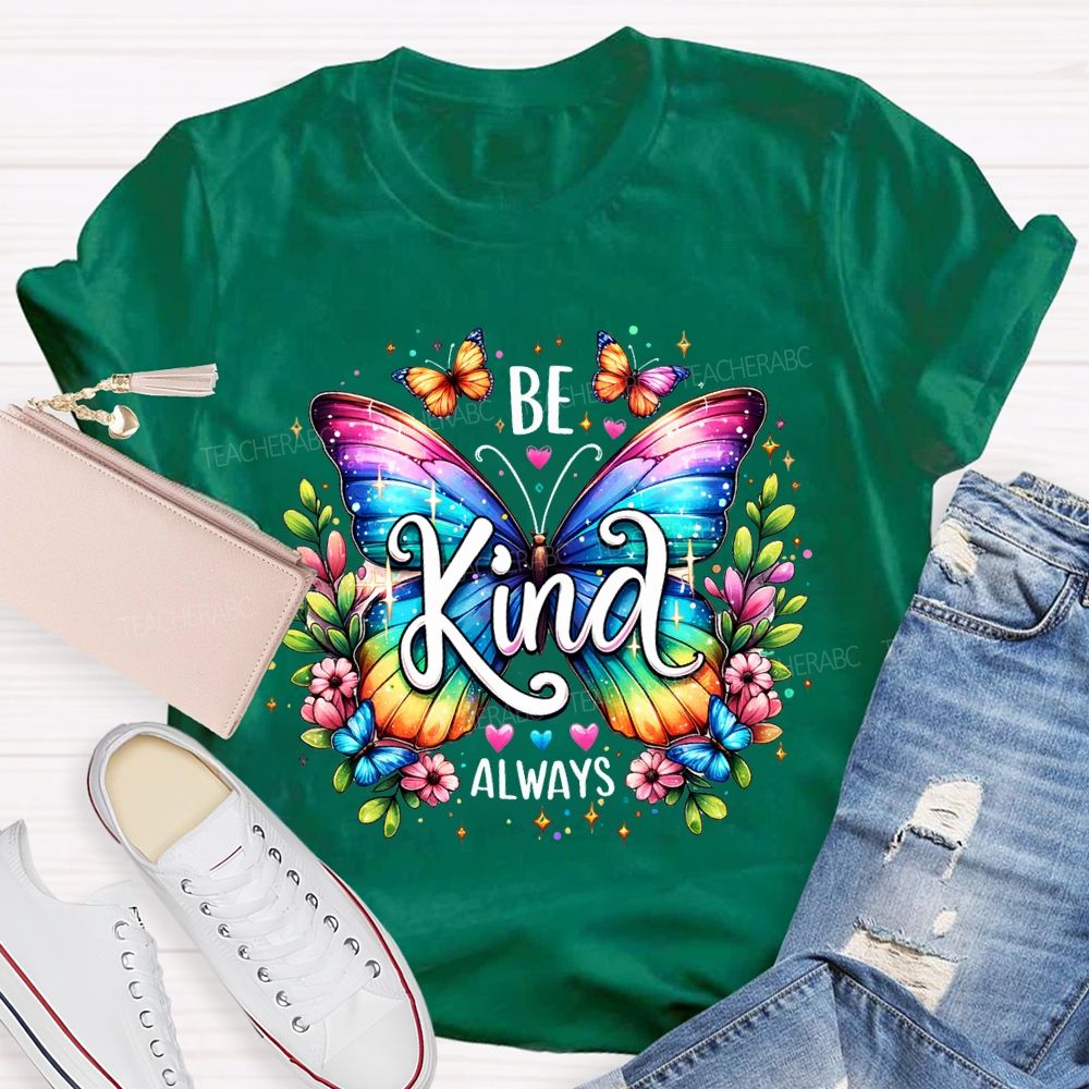 Be Kind Always Colorful Butterfly Teacher T-shirt