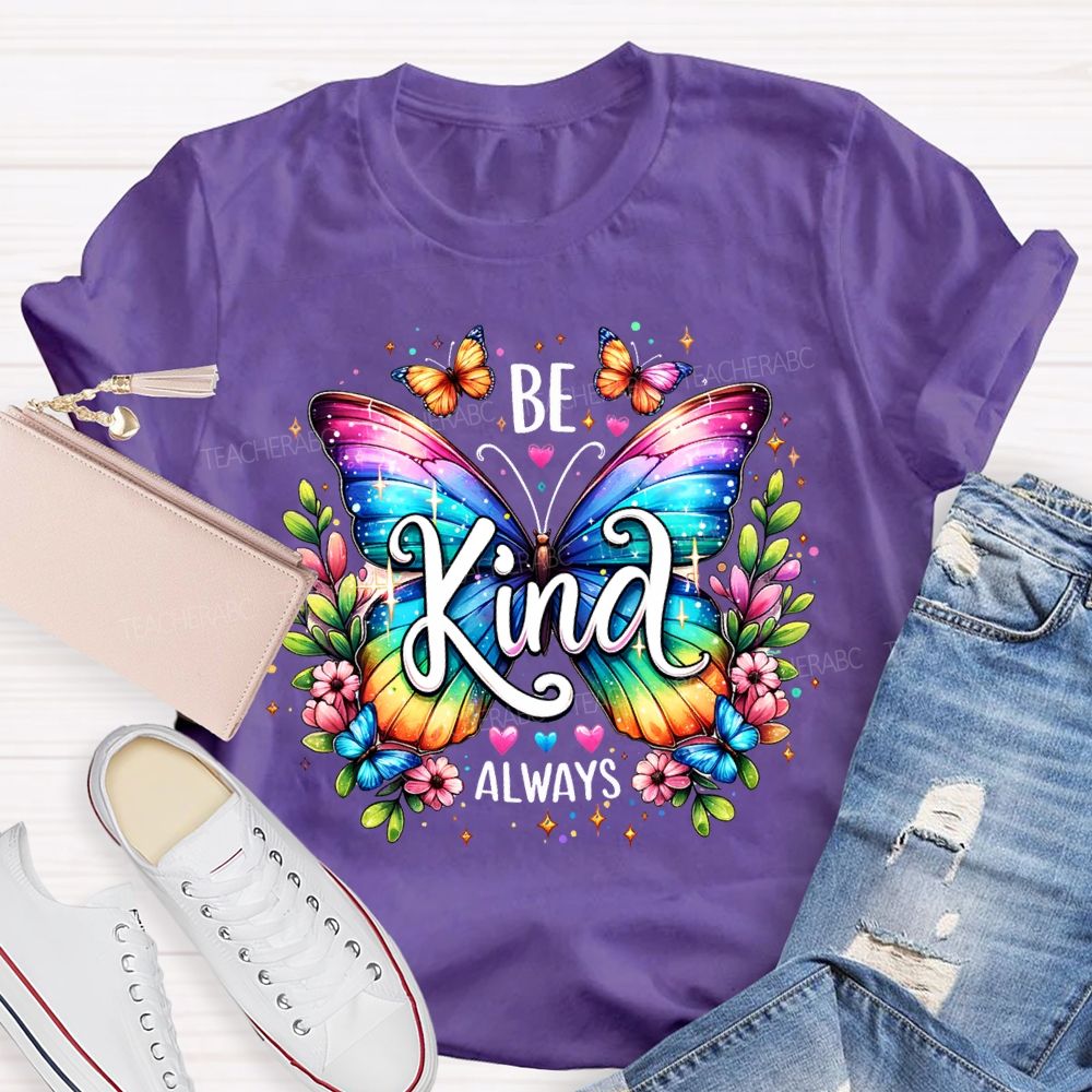 Be Kind Always Colorful Butterfly Teacher T-shirt