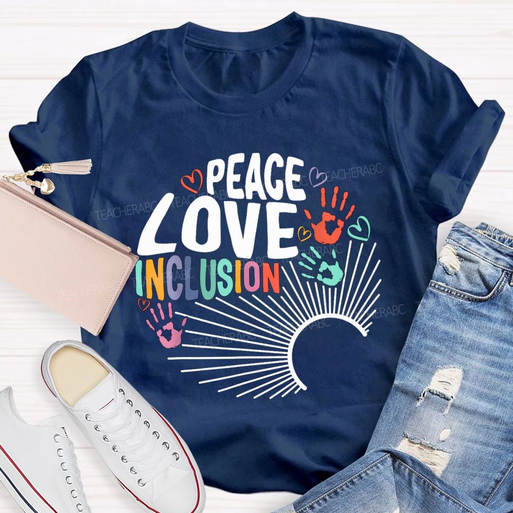 Peace Love Inclusion Colorful Hearts And Text Teacher T-shirt