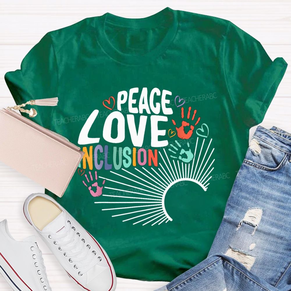 Peace Love Inclusion Colorful Hearts And Text Teacher T-shirt