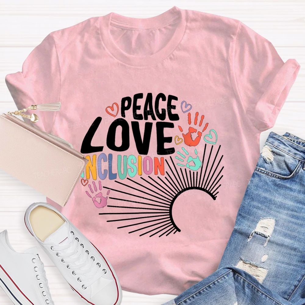Peace Love Inclusion Colorful Hearts And Text Teacher T-shirt