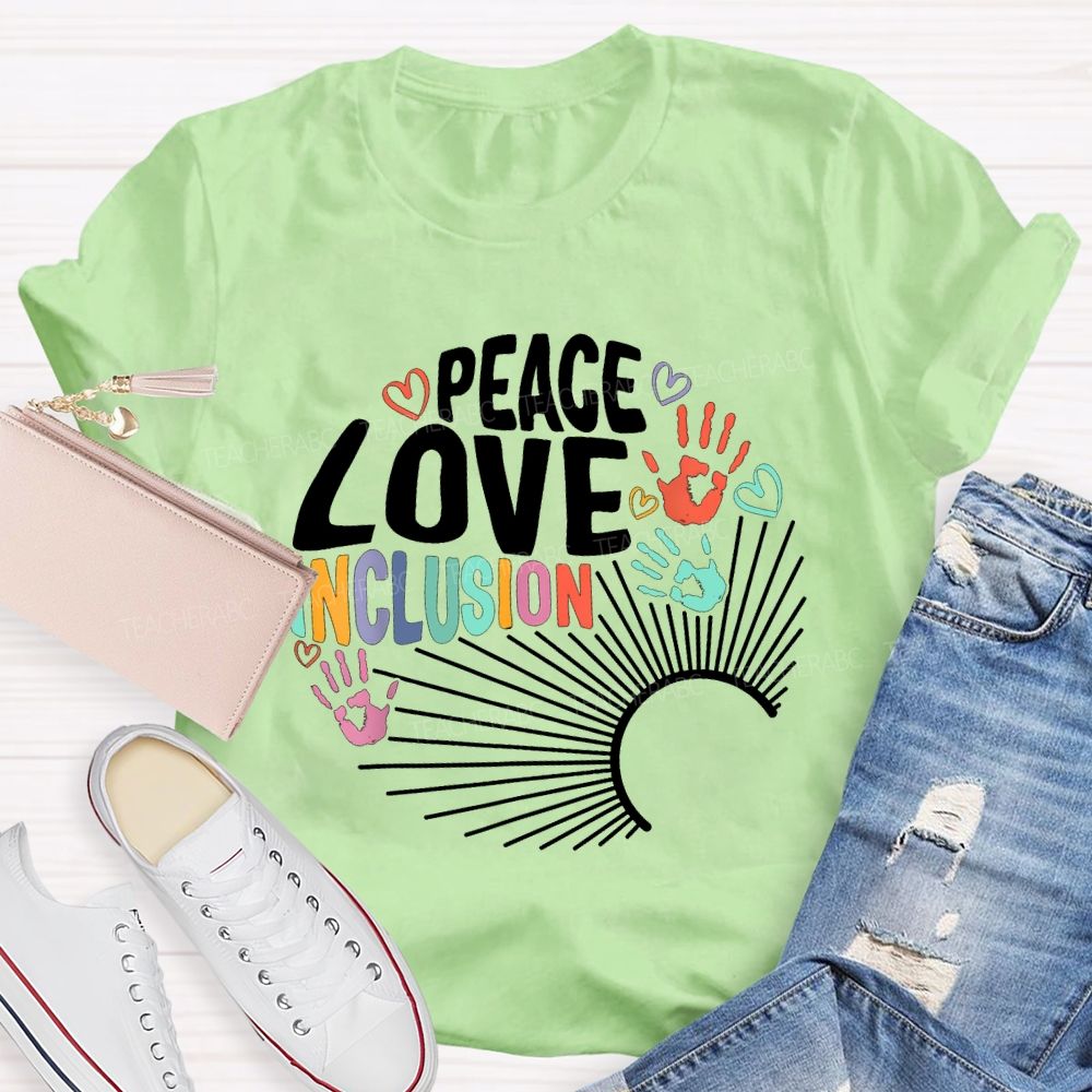 Peace Love Inclusion Colorful Hearts And Text Teacher T-shirt