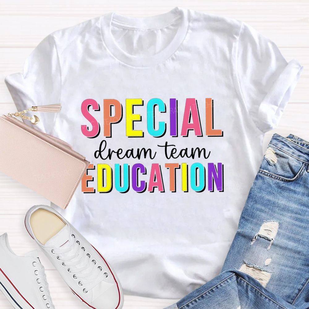 Special Education Dream Team Colorful Letter Teacher T-Shirt