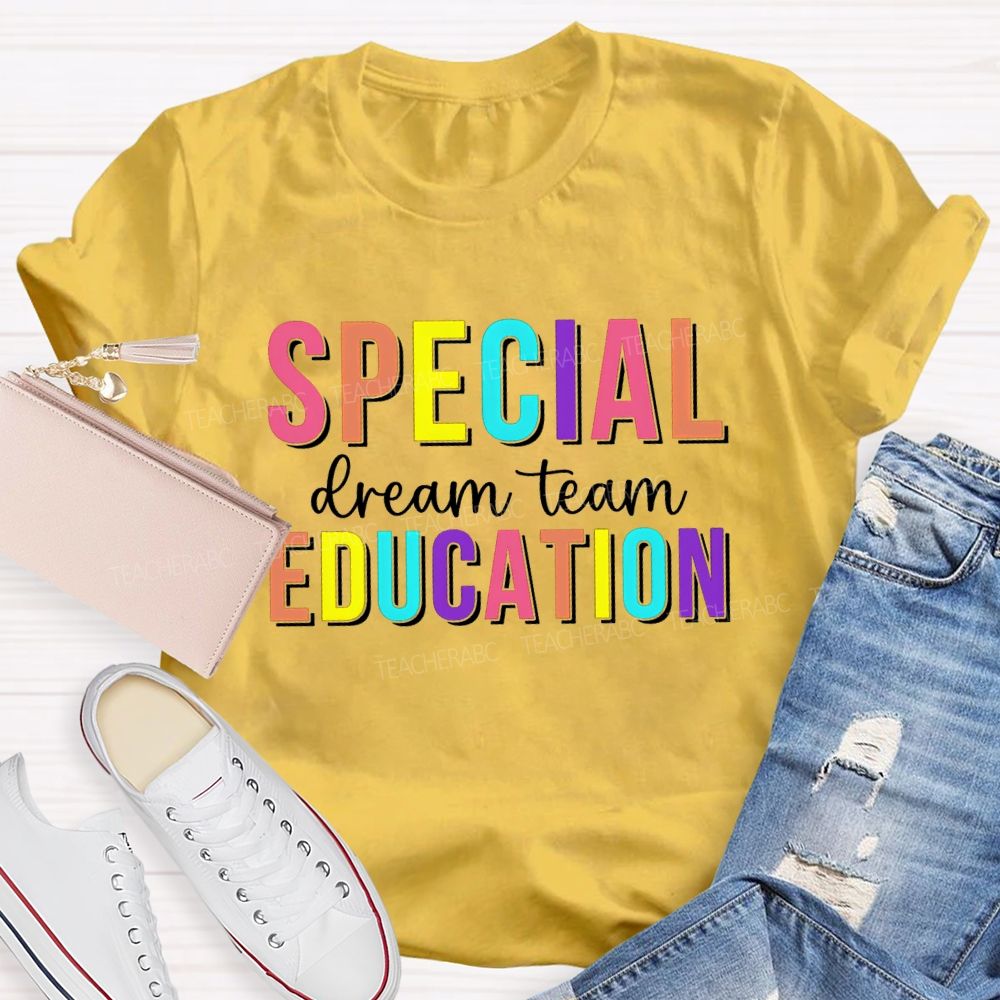 Special Education Dream Team Colorful Letter Teacher T-Shirt