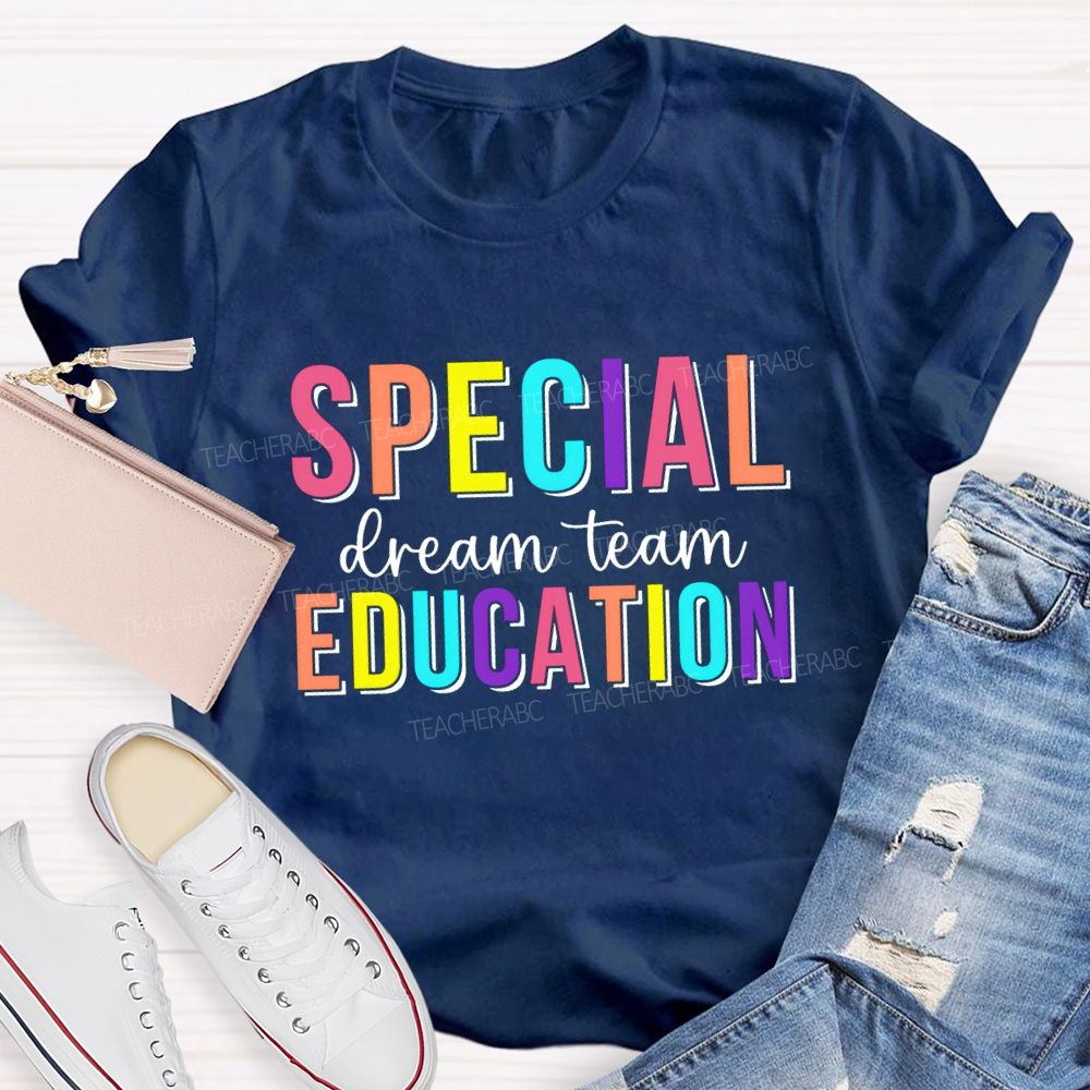 Special Education Dream Team Colorful Letter Teacher T-Shirt