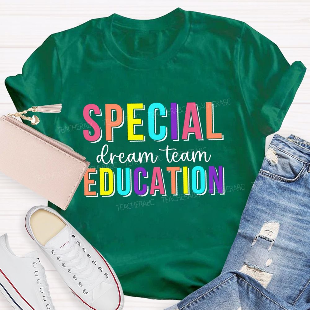 Special Education Dream Team Colorful Letter Teacher T-Shirt