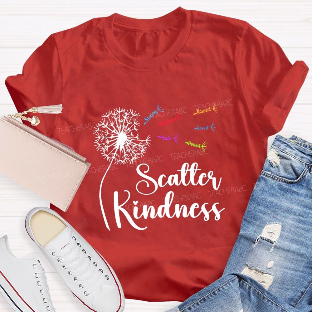 Scatter Kindness Respect Loved Teacher T-Shirt