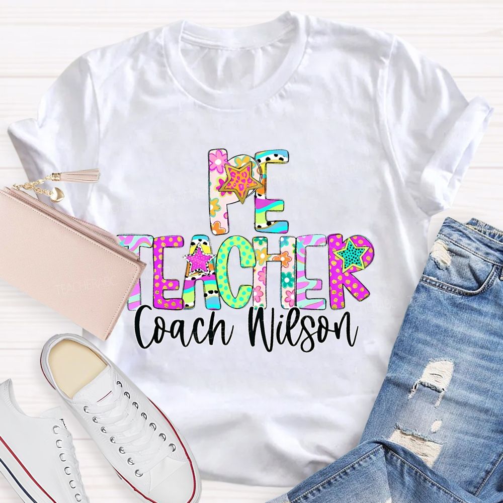 Personalized Name PE Teacher Colorful Letters Teacher T-shirt