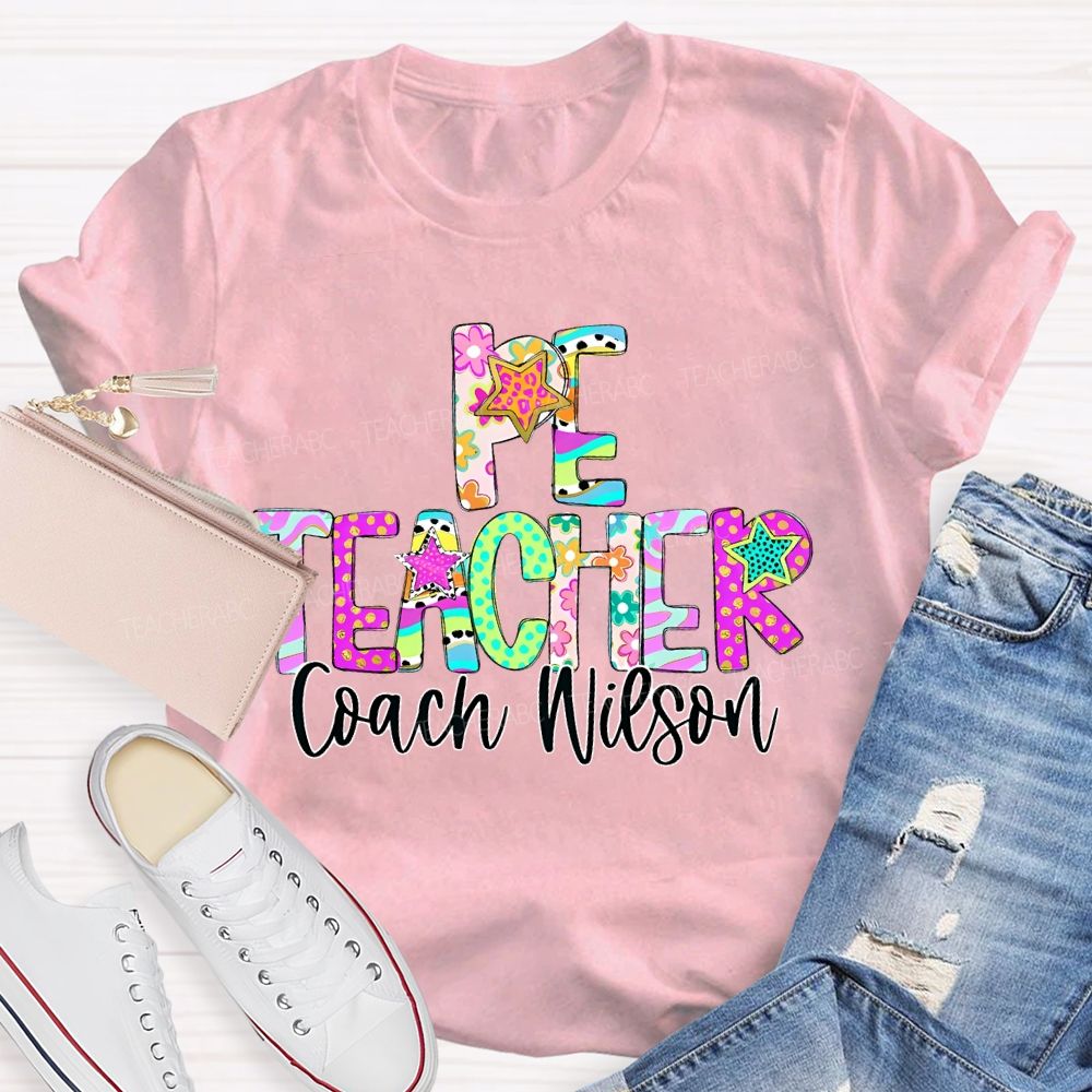 Personalized Name PE Teacher Colorful Letters Teacher T-shirt