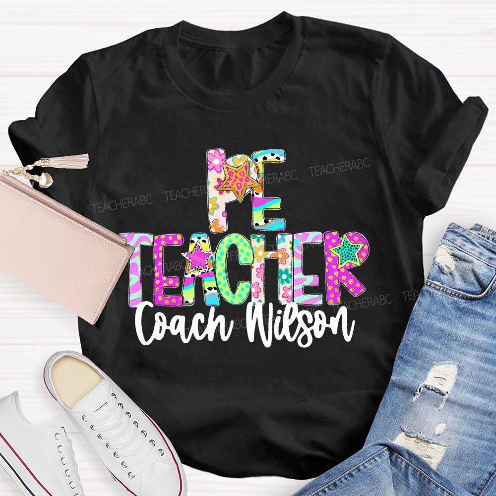 Personalized Name PE Teacher Colorful Letters Teacher T-shirt