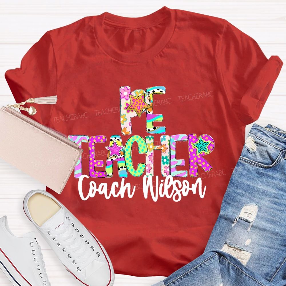 Personalized Name PE Teacher Colorful Letters Teacher T-shirt