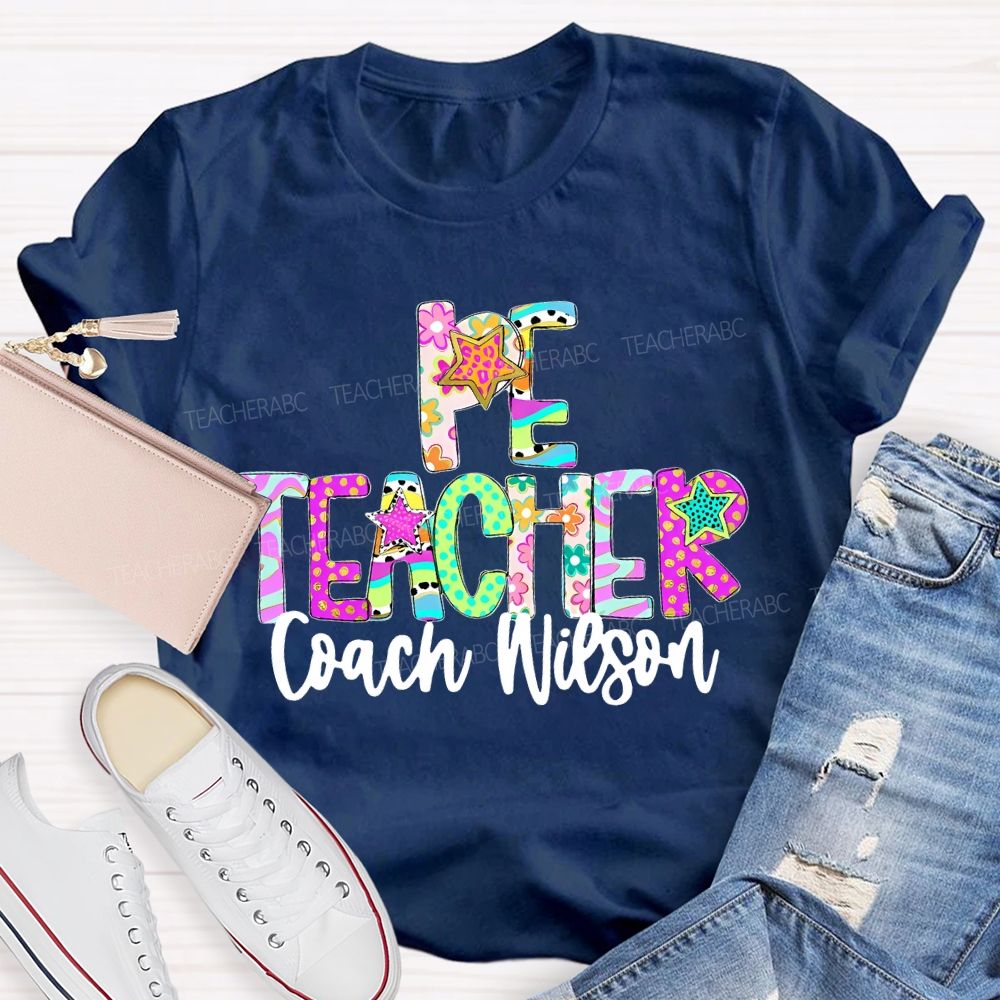 Personalized Name PE Teacher Colorful Letters Teacher T-shirt