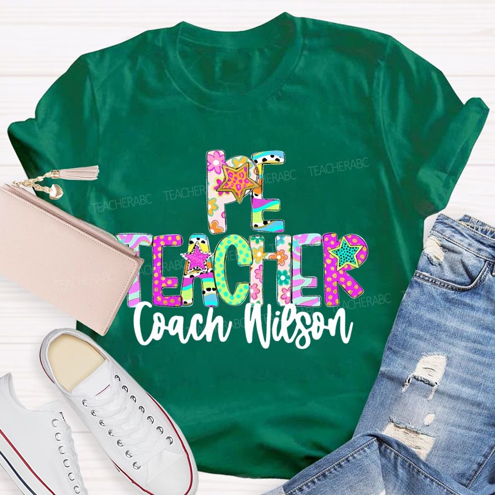 Personalized Name PE Teacher Colorful Letters Teacher T-shirt