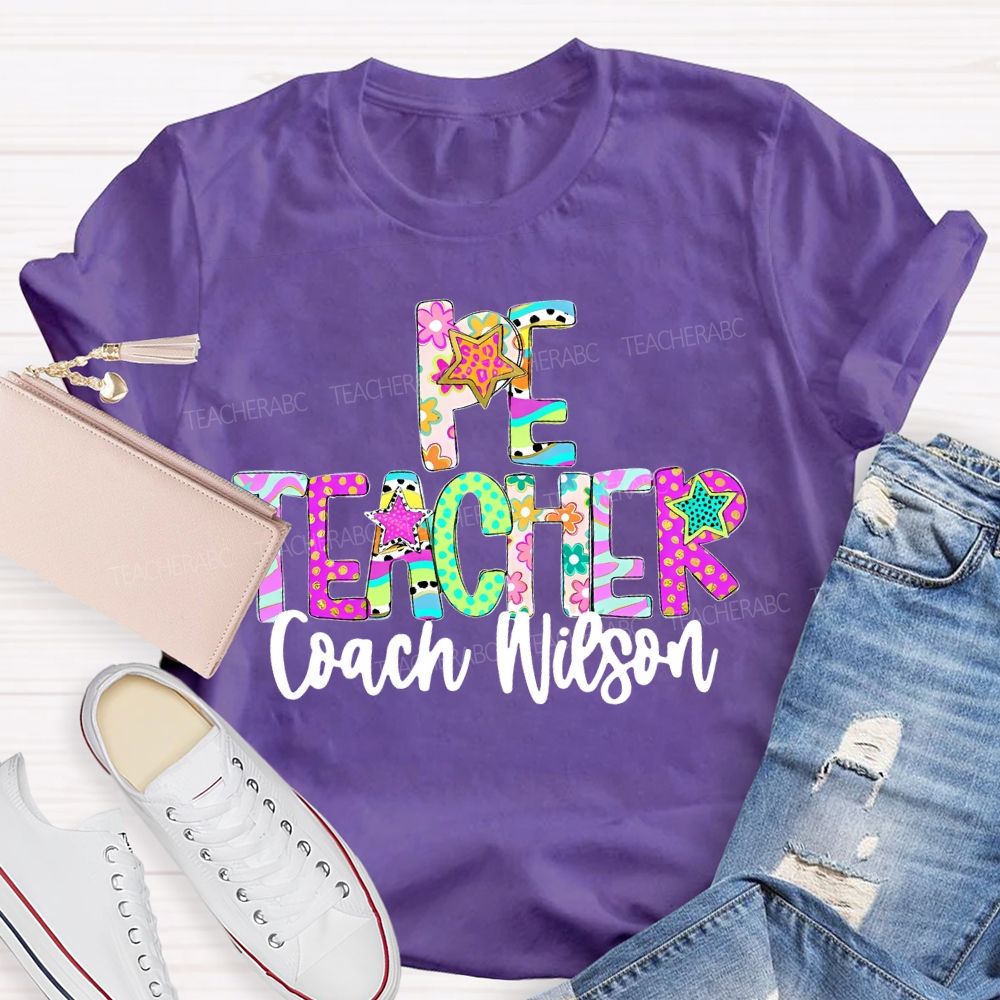 Personalized Name PE Teacher Colorful Letters Teacher T-shirt