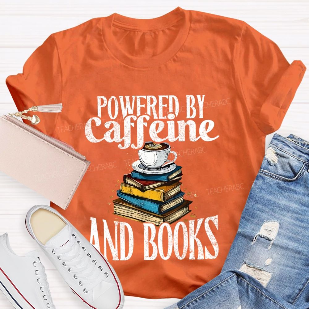 Powered By Caffeine And Books Teacher T-shirt