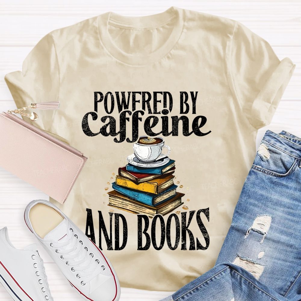 Powered By Caffeine And Books Teacher T-shirt