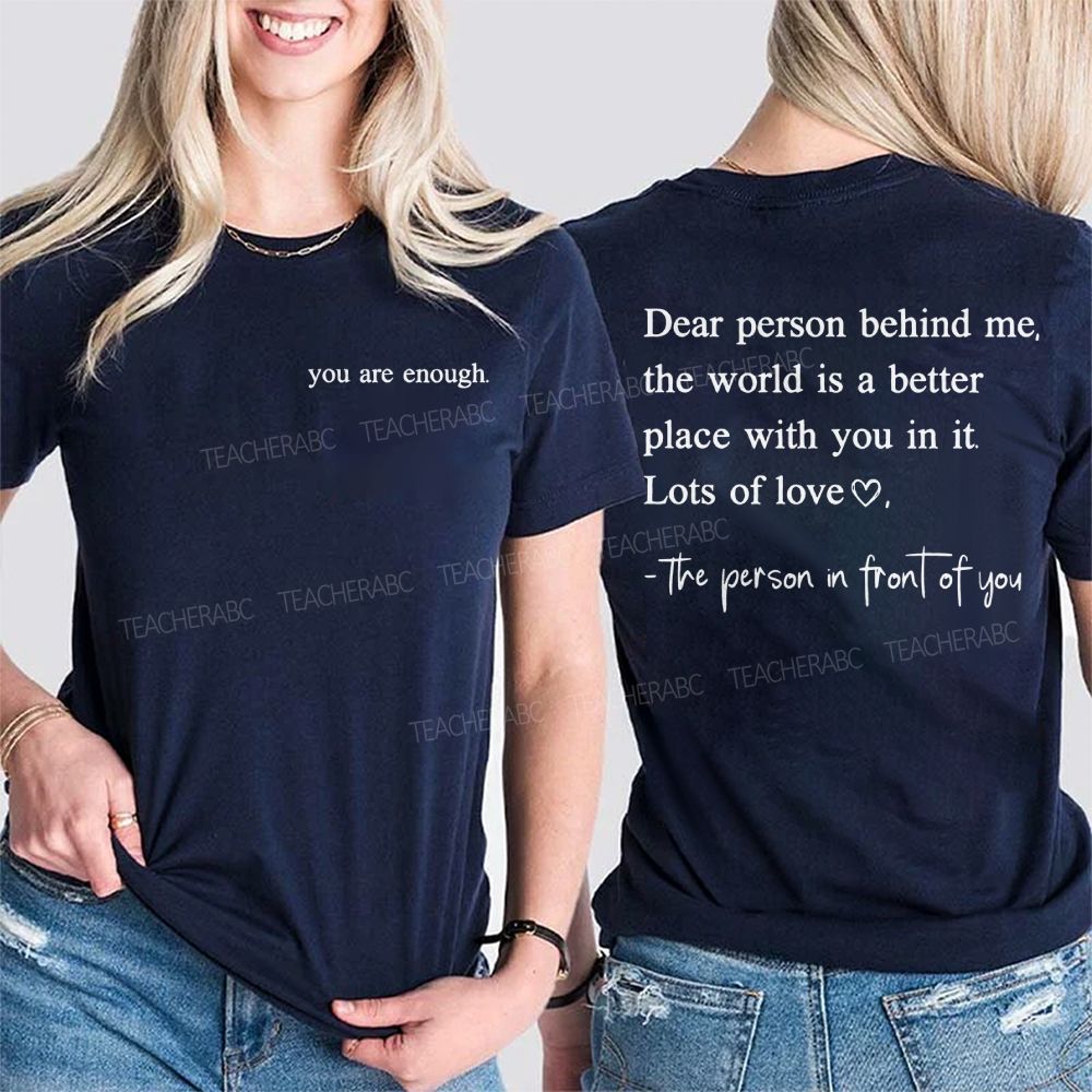 You Are Enough Dear Person Behind Me Double Printed T-shirt