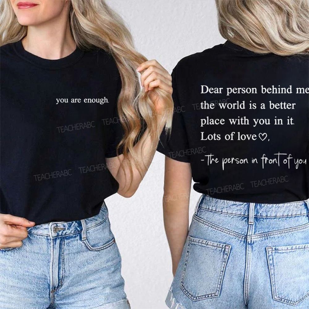 You Are Enough Dear Person Behind Me Double Printed T-shirt