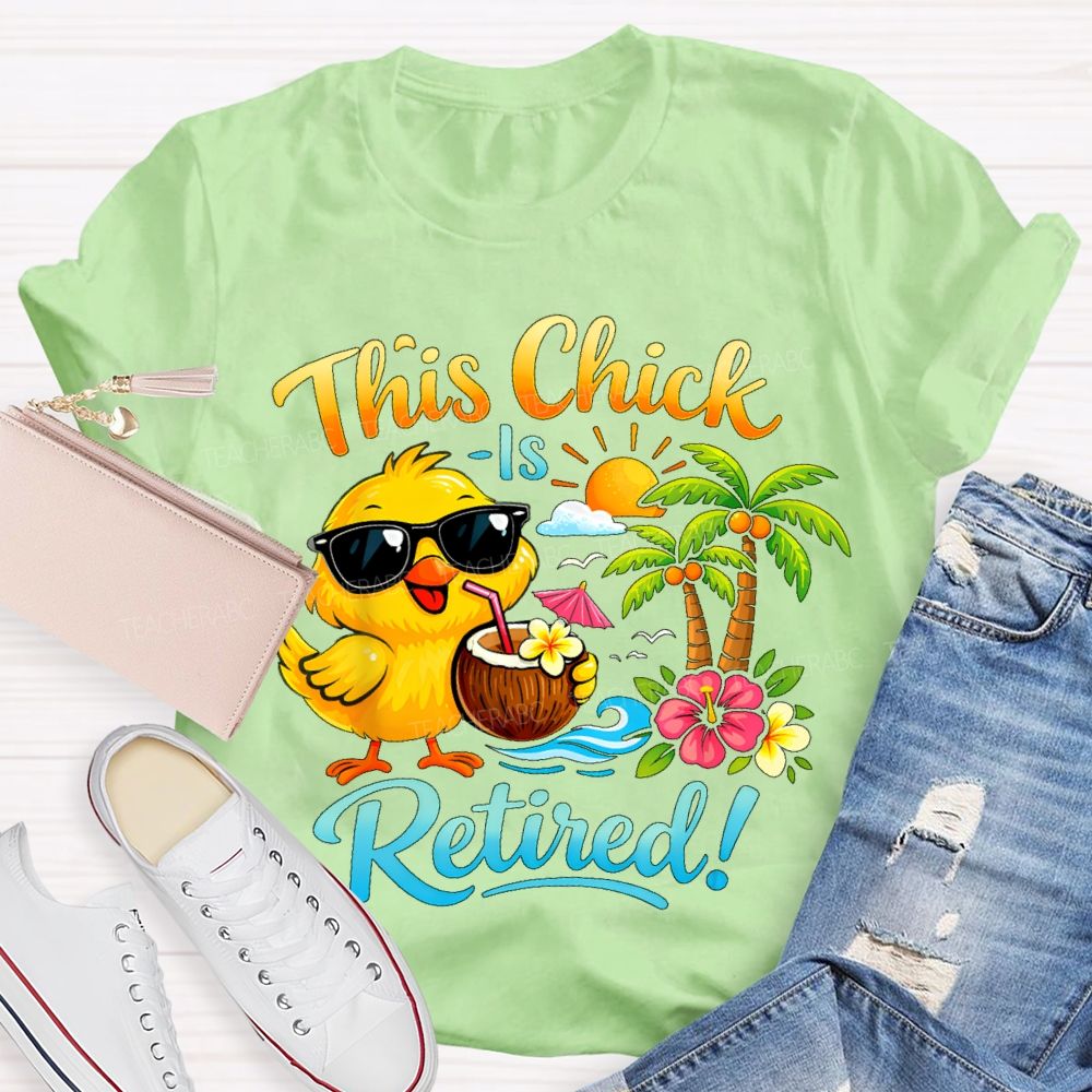 This Chick Is Retired Graphic Teacher T-shirt