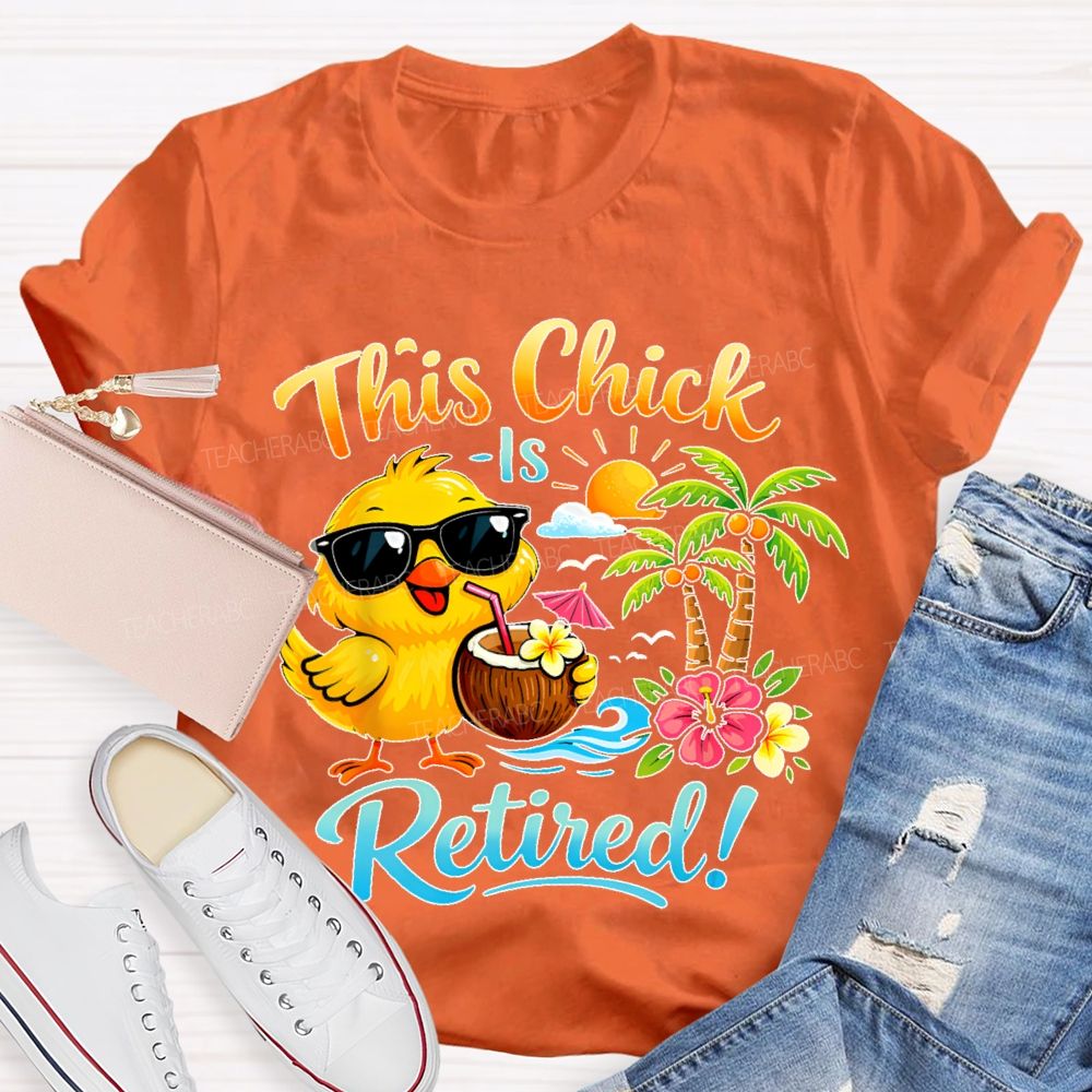 This Chick Is Retired Graphic Teacher T-shirt