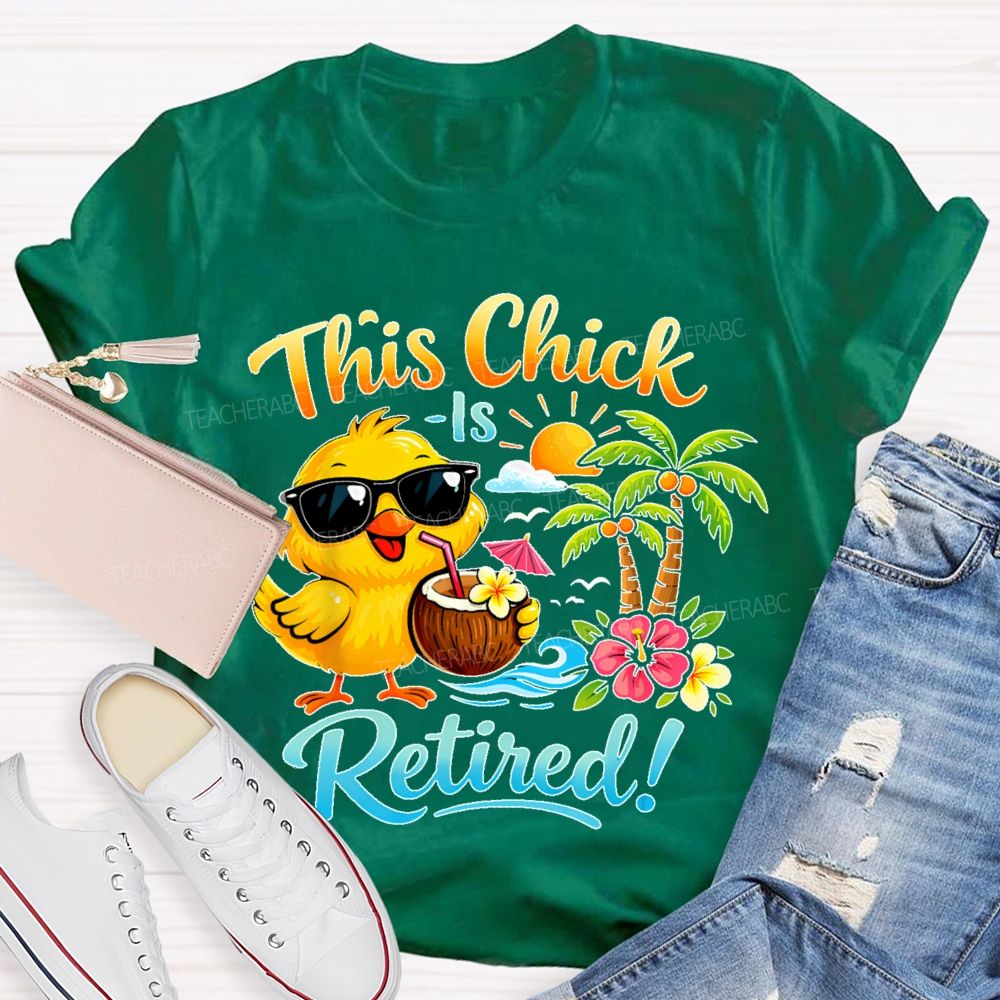This Chick Is Retired Graphic Teacher T-shirt