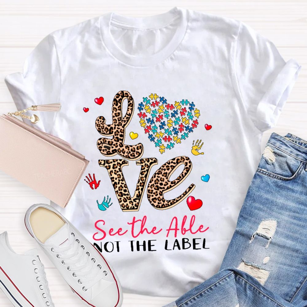 See The Able Not The Label Leopard Print Letters Teacher T-shirt