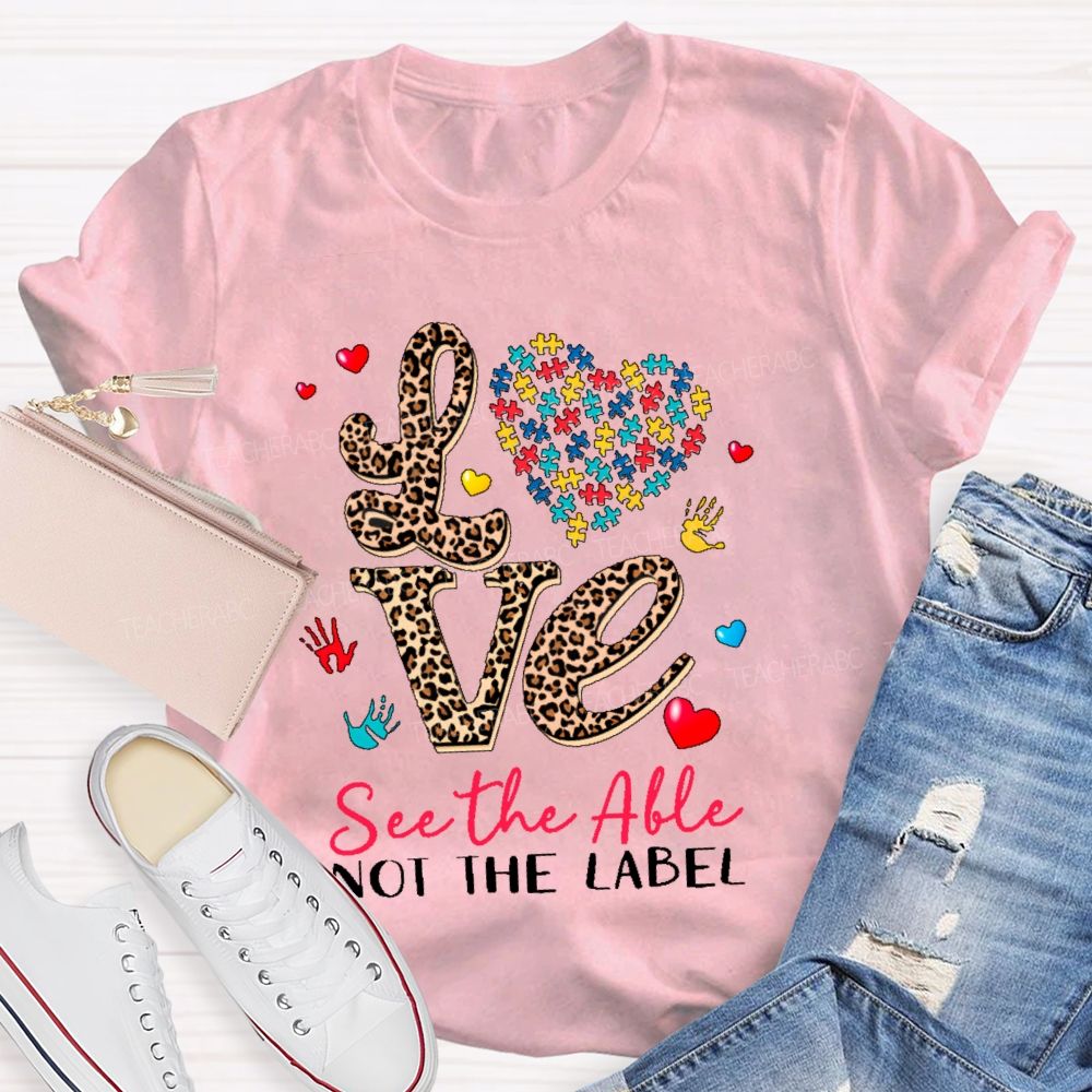 See The Able Not The Label Leopard Print Letters Teacher T-shirt