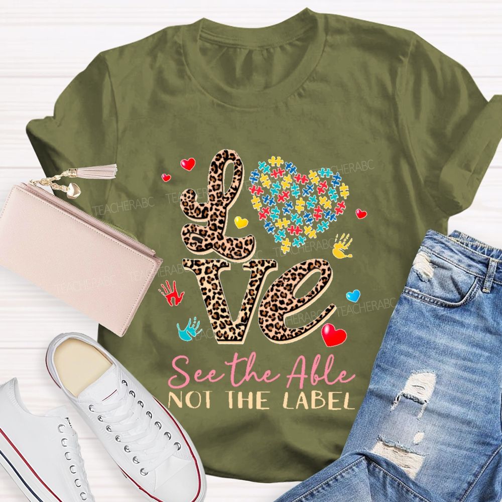 See The Able Not The Label Leopard Print Letters Teacher T-shirt