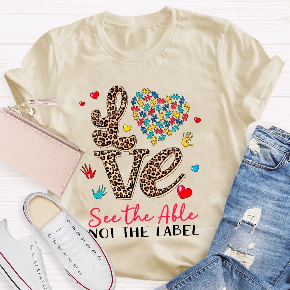 See The Able Not The Label Leopard Print Letters Teacher T-shirt