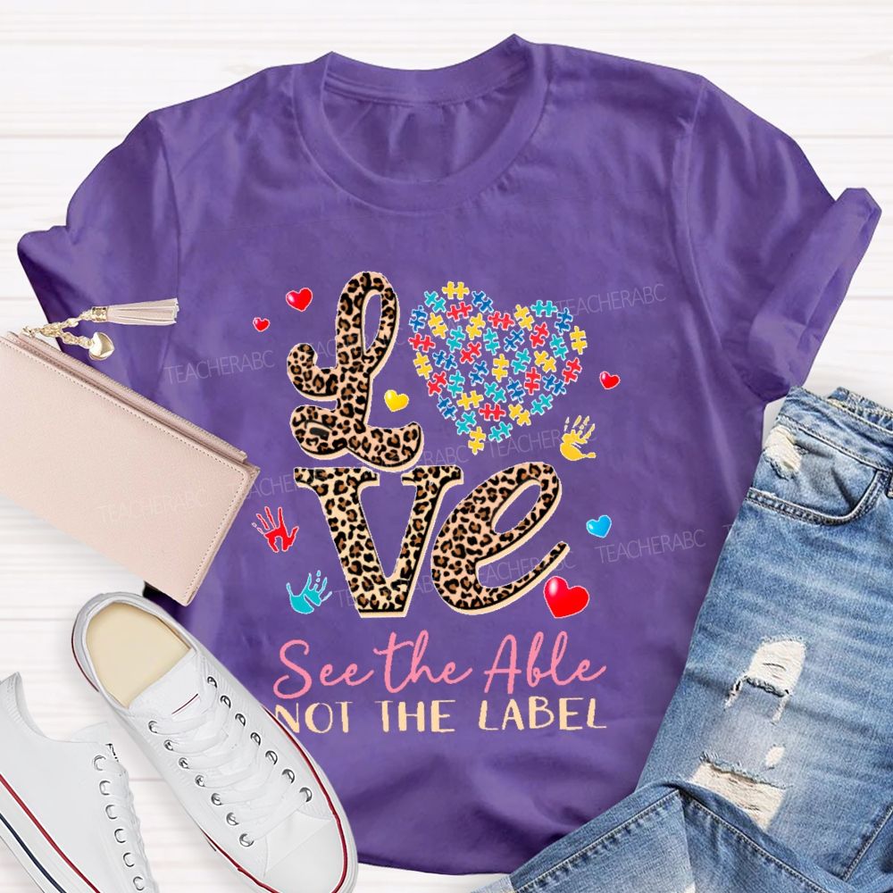 See The Able Not The Label Leopard Print Letters Teacher T-shirt