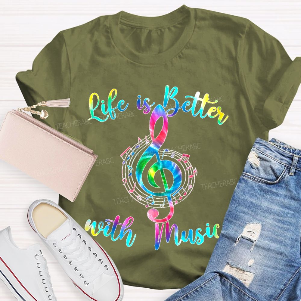 Life Is Better With Music Colorful Letters Teacher T-shirt