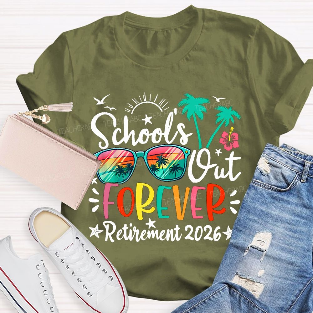 School'S Out Forever Retirement 2026 Teacher T-shirt