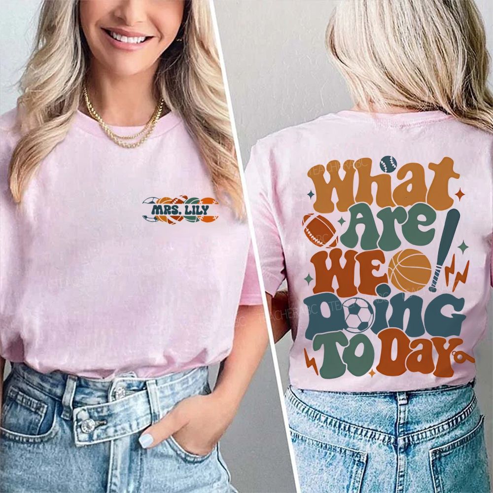 Personalized Name What Are We Doing Today Double Printed T-shirt