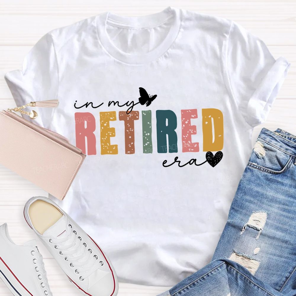 In My Retirement Era Color Font And Hearts Teacher T-shirt