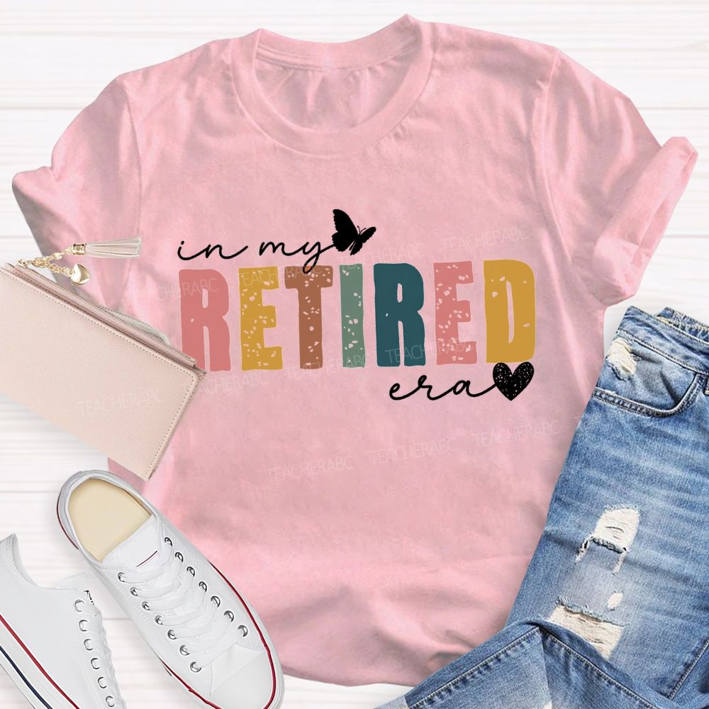 In My Retirement Era Color Font And Hearts Teacher T-shirt